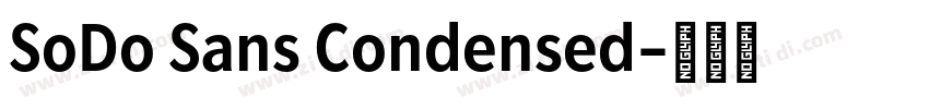 SoDo Sans Condensed字体转换 SoDo Sans Condensed字体转换